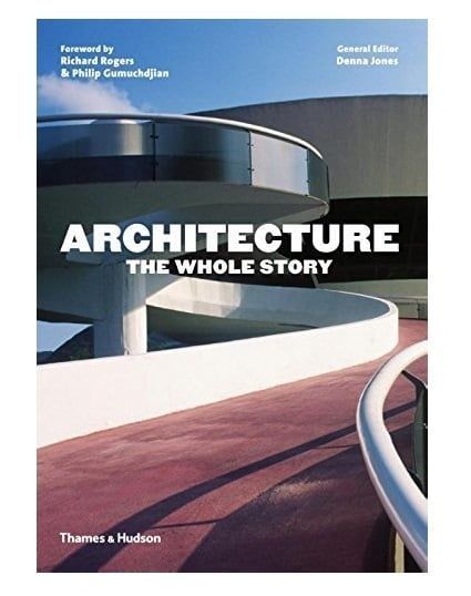Architecture. The Whole Story. Denna Jones