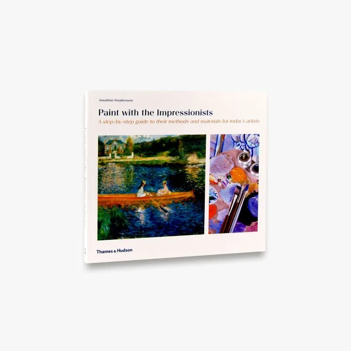 Paint with the Impressionists: A step-by-step guide to their methods and materia. Jonathan Stephenson