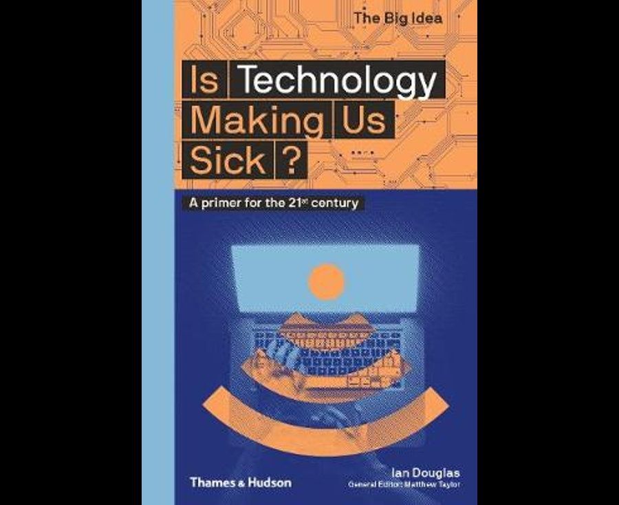 Is Technology Making Us Sick?. Ian Douglas