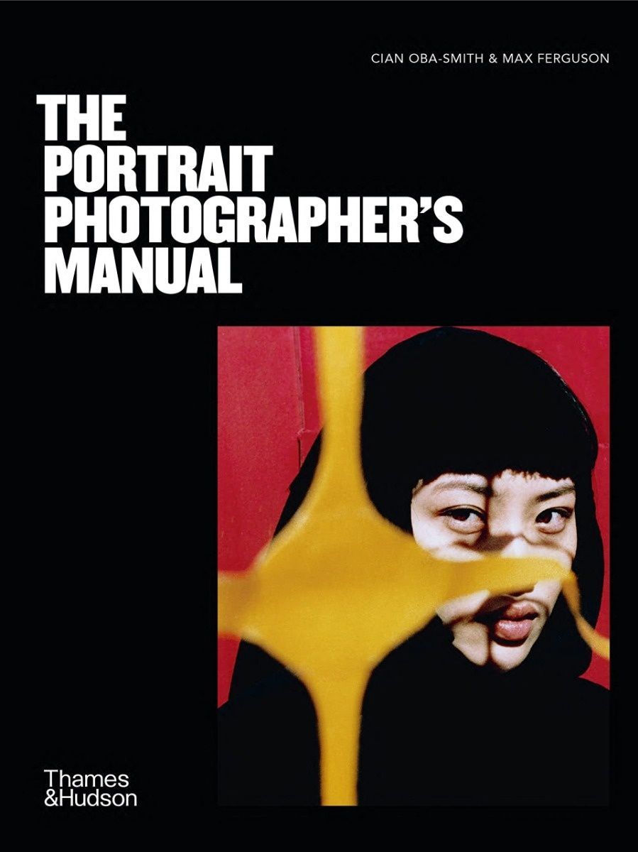 The Portrait Photographer's Manual. Cian Oba-Smith; Max Ferguson