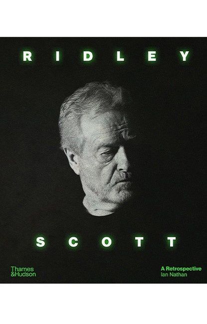 Ridley Scott: A Retrospective. Ian Nathan