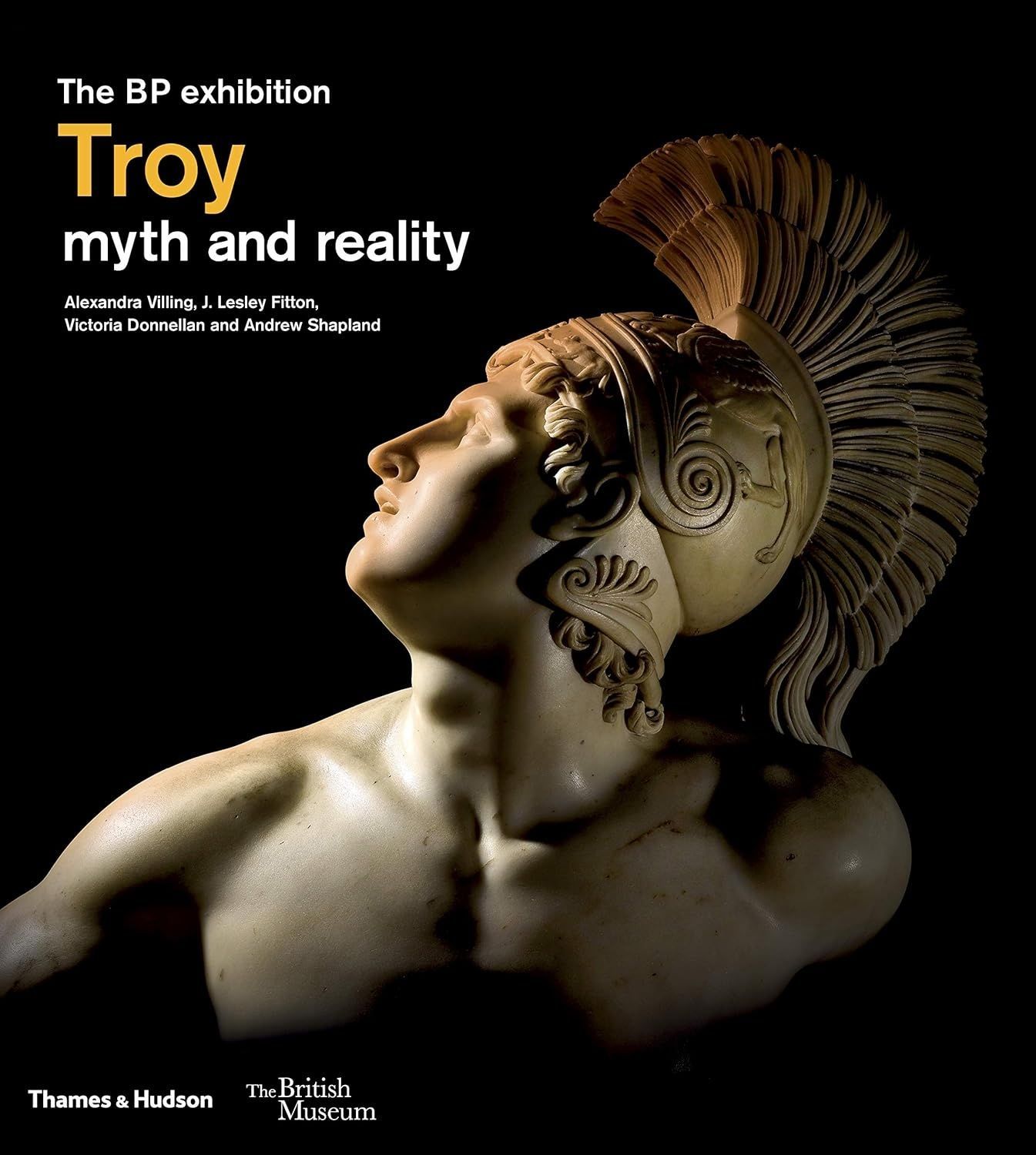Troy: myth and reality. Alexandra Villing; J. Lesley Fitton; Victoria Donnellan; Andrew Shapland
