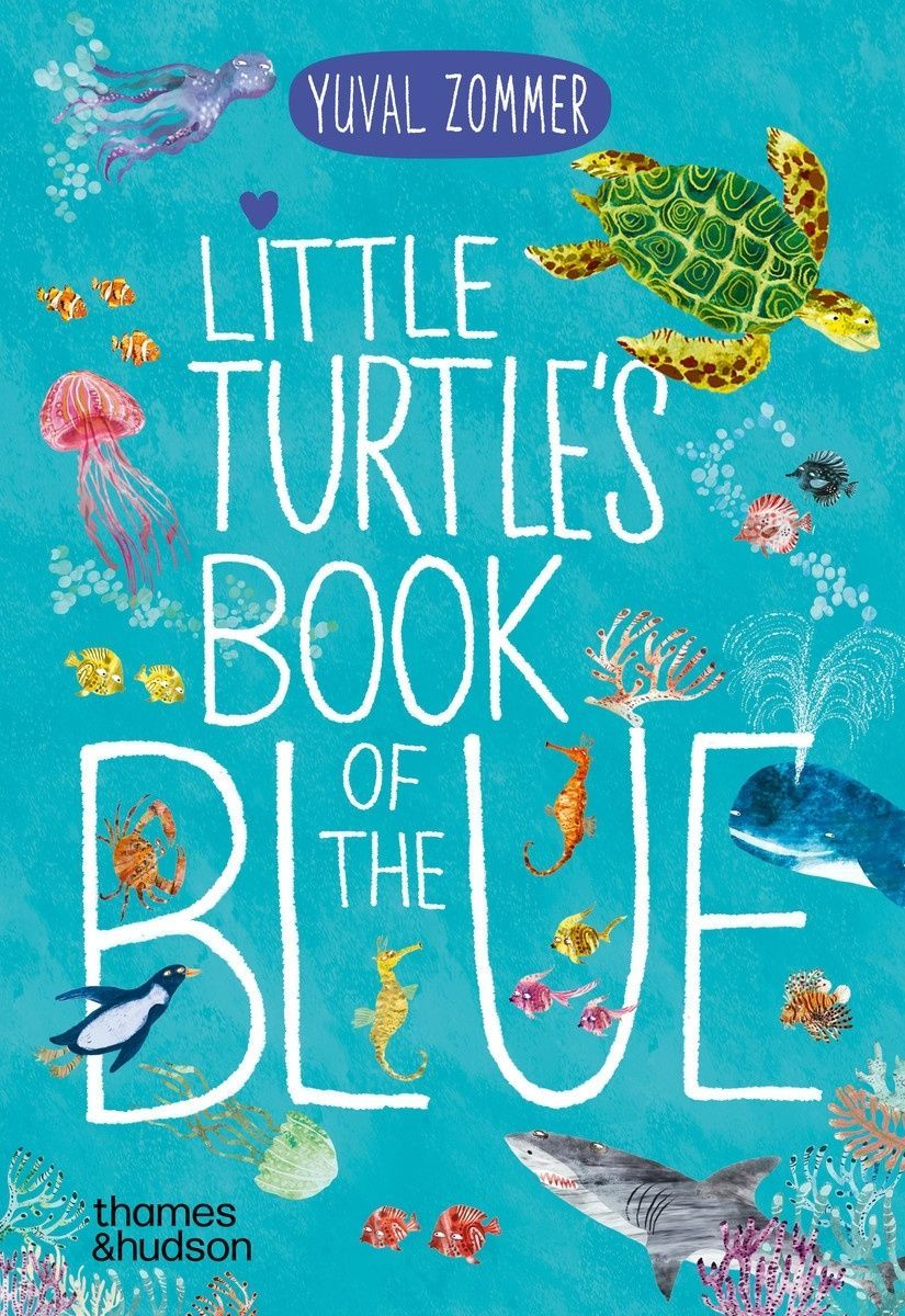 Little Turtle's Book of the Blue. Yuval Zommer