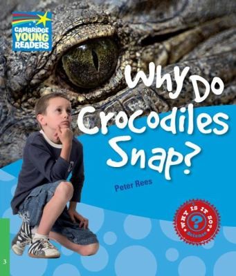 Посібник «Cambridge Young Readers: Why Do Crocodiles Snap? Level 3 Factbook