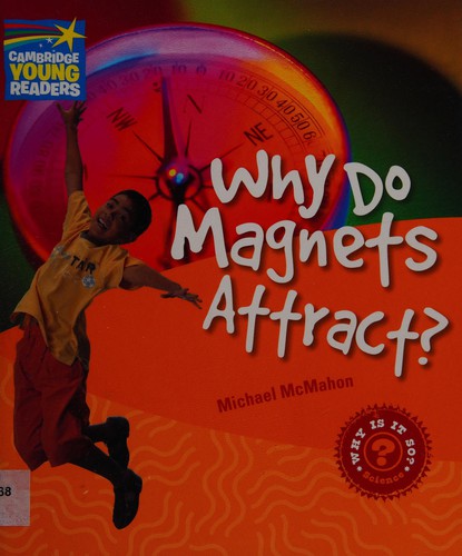 Посібник «Cambridge Young Readers: Why Do Magnets Attract? Level 4 Factbook