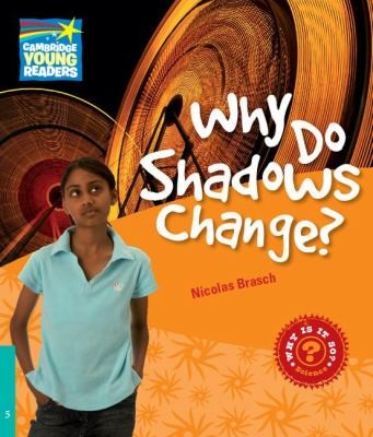 Посібник «Cambridge Young Readers: Why Do Shadows Change? Level 5 Factbook