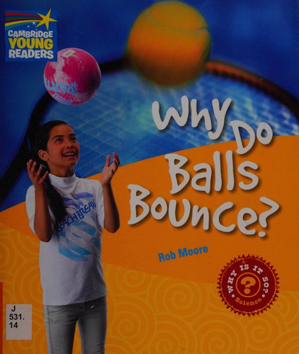 Посібник «Cambridge Young Readers: Why Do Balls Bounce? Level 6 Factbook