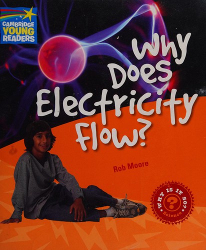 Посібник «Cambridge Young Readers: Why Does Electricity Flow? Level 6 Factbook