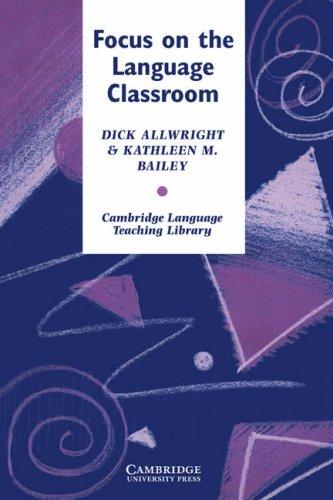 Посібник «Cambridge Language Teaching Library: Focus on the Language Classroom: An Introduction to Classroom Research for Language Teachers