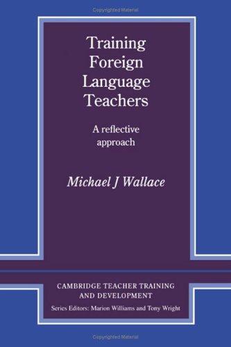 Посібник «Cambridge Teacher Training and Development: Training Foreign Language Teachers: A Reflective Approach
