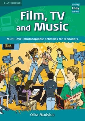 Посібник «Cambridge Copy Collection: Film, TV, and Music: Multi-level Photocopiable Activities for Teenagers
