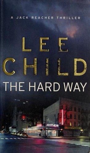 The Hard Way : (Jack Reacher 10)