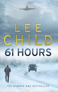 61 Hours : (Jack Reacher 14)