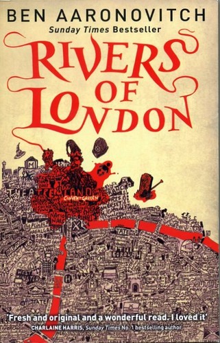 Rivers of London : The First Rivers of London novel