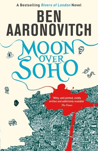 Moon Over Soho : The Second Rivers of London novel
