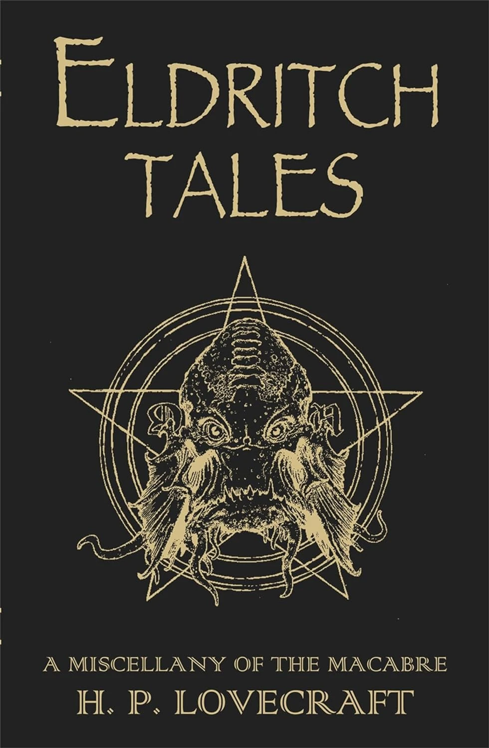 Eldritch Tales. A Miscellany of the Macabre