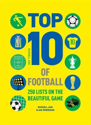 Top 10 of Football : 250 lists on the beautiful game