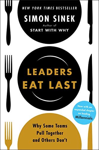 Leaders Eat Last. Why Some Teams Pull Together and Other Don't. Саймон Сінек