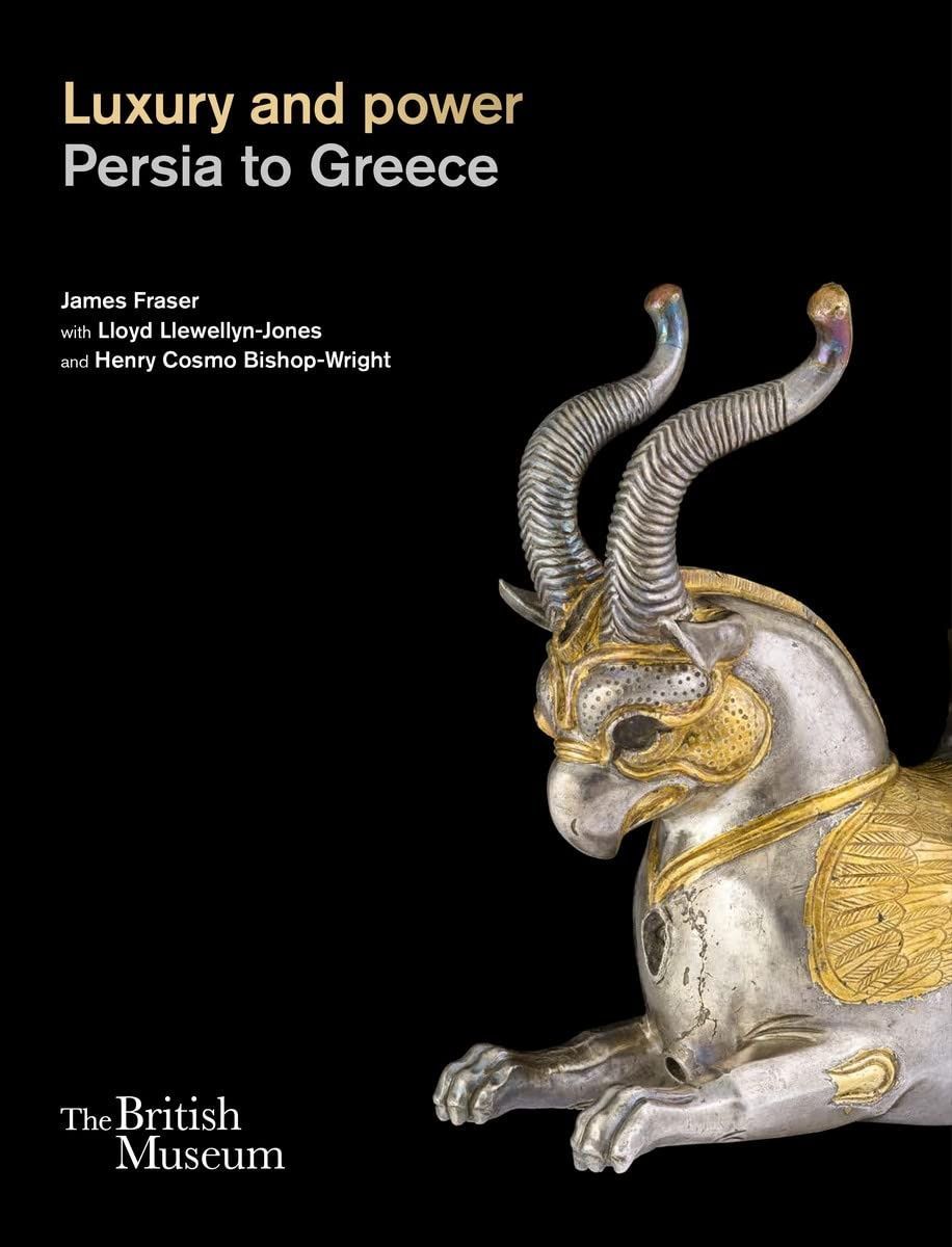 Luxury and power: Persia to Greece. Джеймс Фрейзер