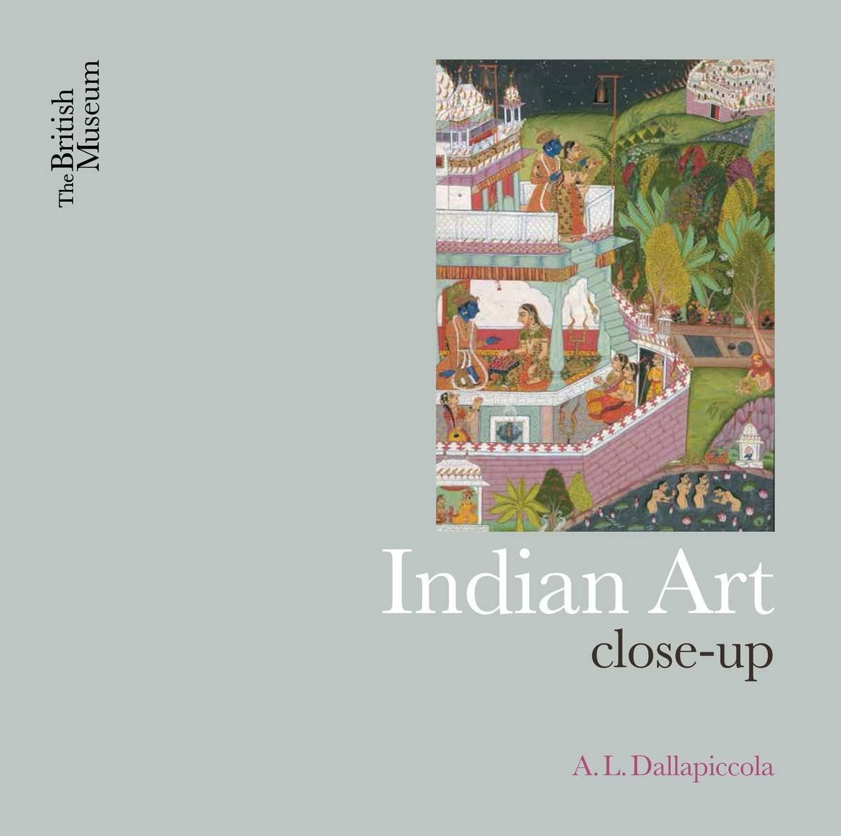 Indian Art: Close-Up. Anna L. Dallapiccola