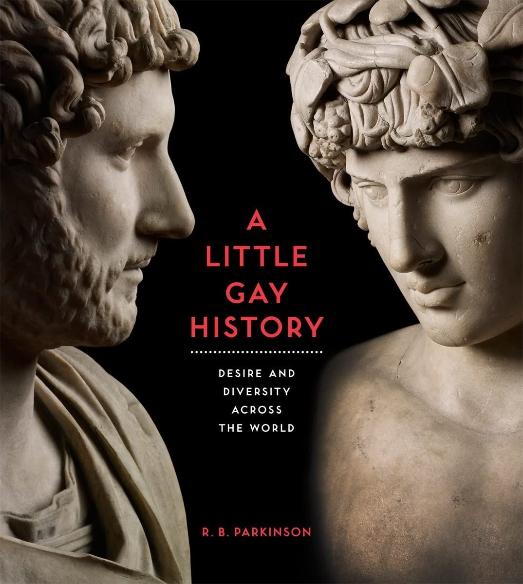 A Little Gay History: Desire and Diversity across the World. Р. Б. Паркінсон