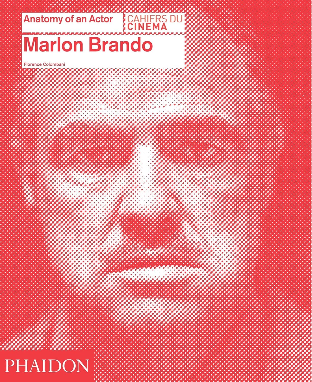 Marlon Brando. Anatomy of An Actor