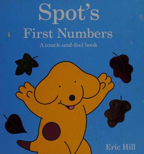 Spot's First Numbers : A touch-and-feel book