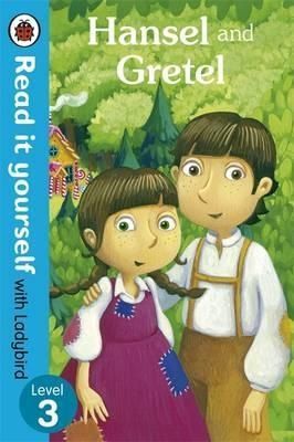 Hansel and Gretel - Read it yourself with Ladybird : Level 3