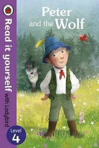 Peter and the Wolf - Read it yourself with Ladybird: Level 4