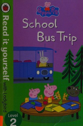 Peppa Pig: School Bus Trip - Read it yourself with Ladybird : Level 2