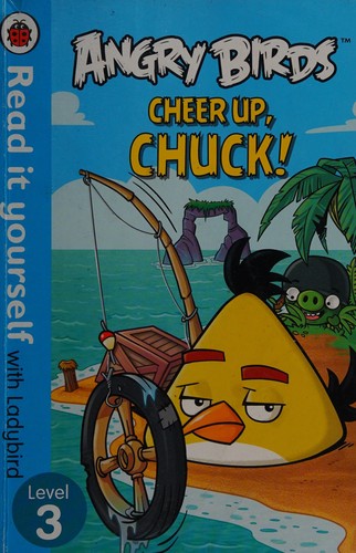 Angry Birds: Cheer Up, Chuck - Read it yourself with Ladybird : Level 3