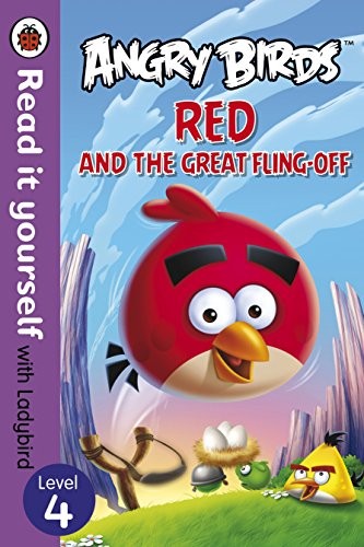 Angry Birds: Red and the Great Fling-off - Read it yourself with Ladybird : Level 4