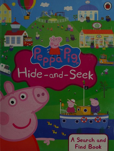 Peppa Pig: Hide-and-Seek. A Search and Find Book