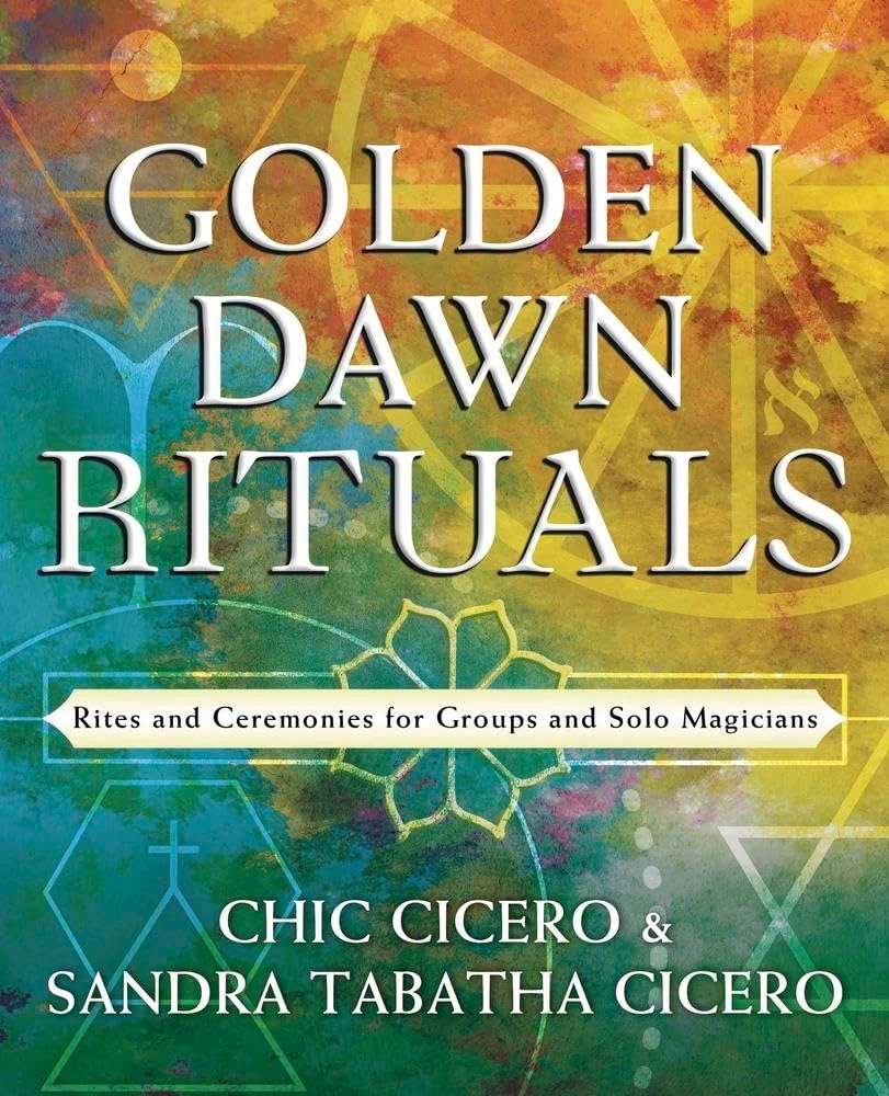 Golden Dawn Rituals. Rites and Ceremonies for Groups and Solo Magicians