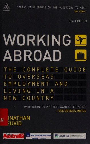 Working Abroad : The Complete Guide to Overseas Employment and Living in a New Country