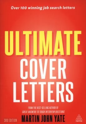 Ultimate Cover Letters : The Definitive Guide to Job Search Letters and Follow-up Strategies