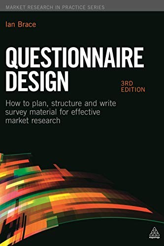 Questionnaire Design : How to Plan, Structure and Write Survey Material for Effective Market Research