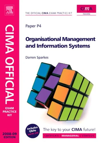 Organisational Management and Information Systems. Exam Practice Kit. Paper P4