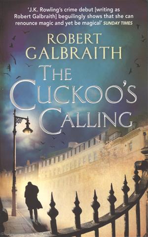 The Cuckoo's Calling. Book 1. A Strike Novel