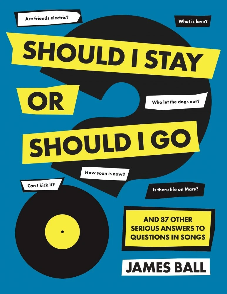Should I Stay Or Should I Go? : And 87 Other Serious Answers to Questions in Songs