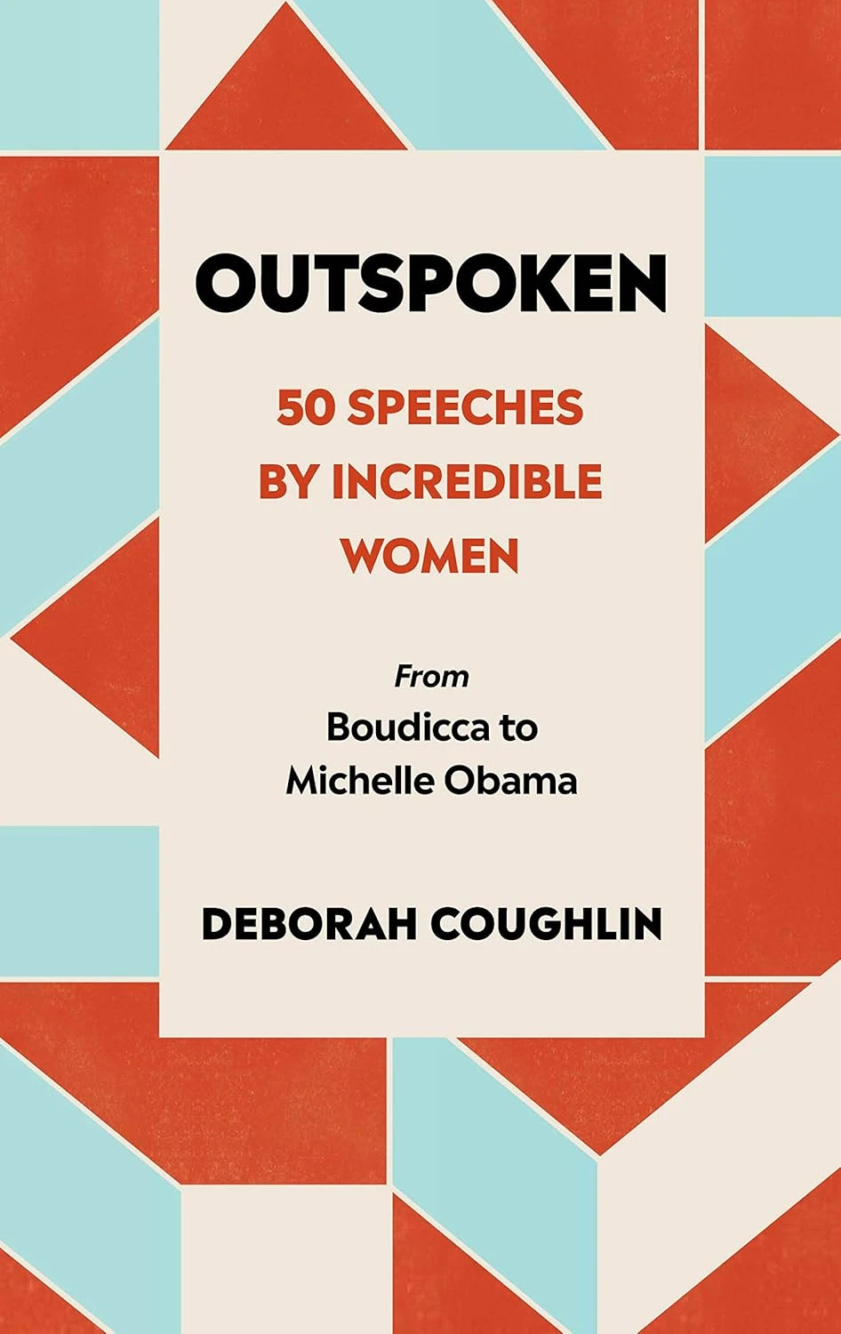 Outspoken: 50 Speeches by Incredible Women