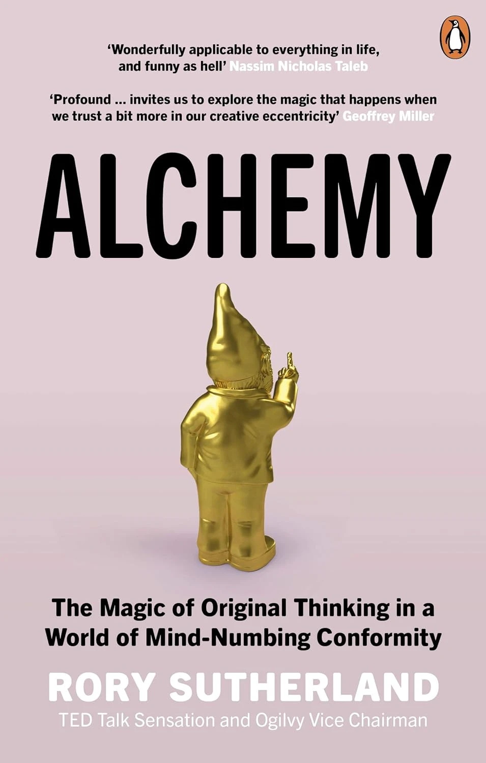 Alchemy. The Magic of Original Thinking in a World of Mind-Numbing Conformity