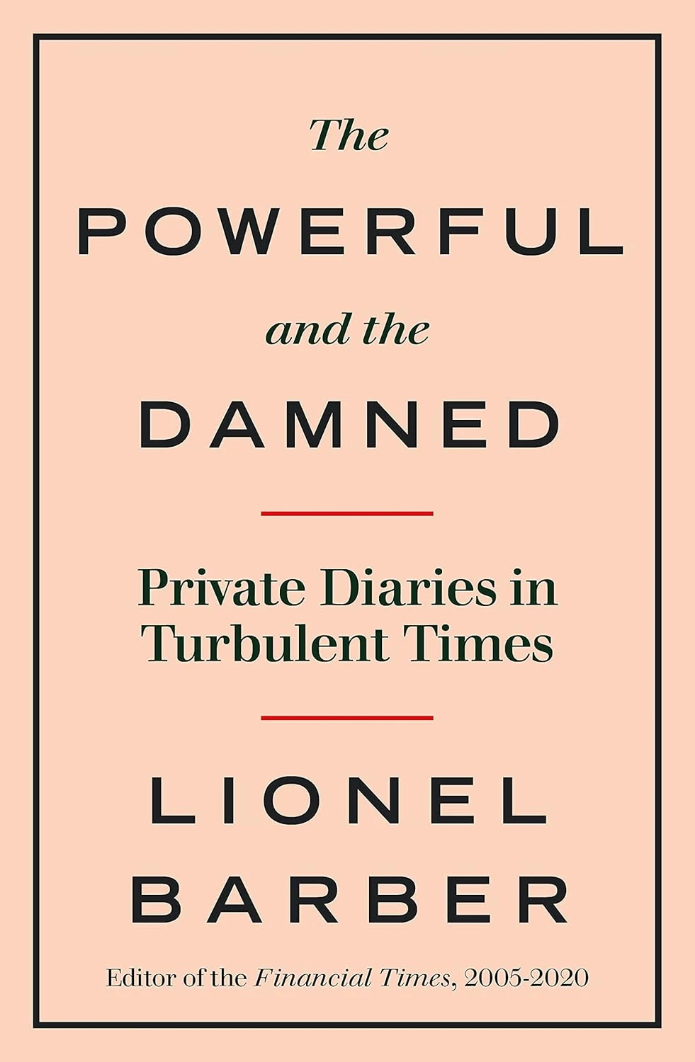 The Powerful and the Damned: Private Diaries in Turbulent Times