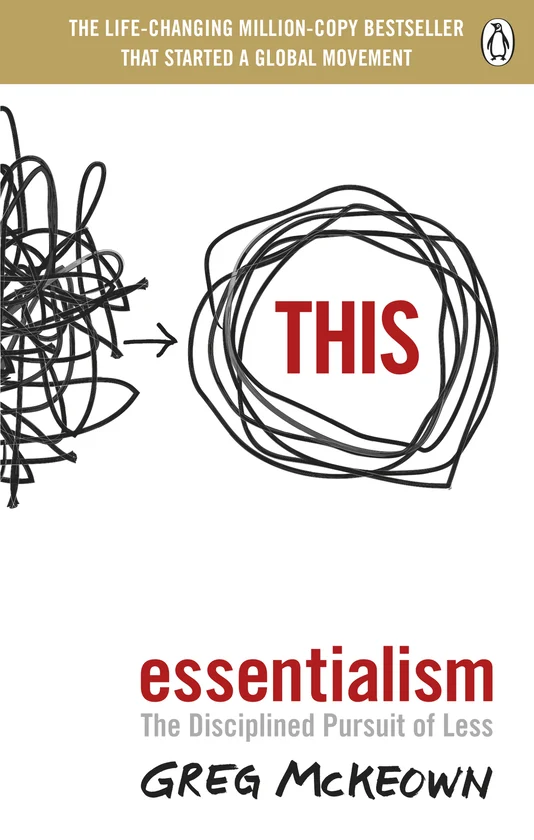 Essentialism: The Disciplined Pursuit of Less. Ґреґ Маккеон