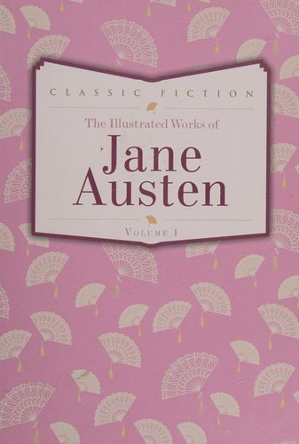 Jane Austen Volume 1 : Pride and Prejudice, Mansfield Park and Persuasion