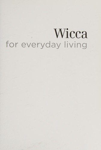 Wicca for Everyday Living