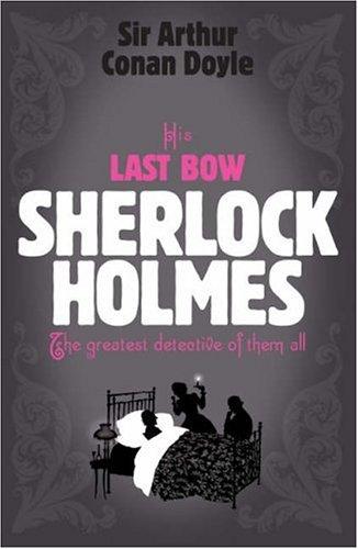 Sherlock Holmes: His Last Bow
