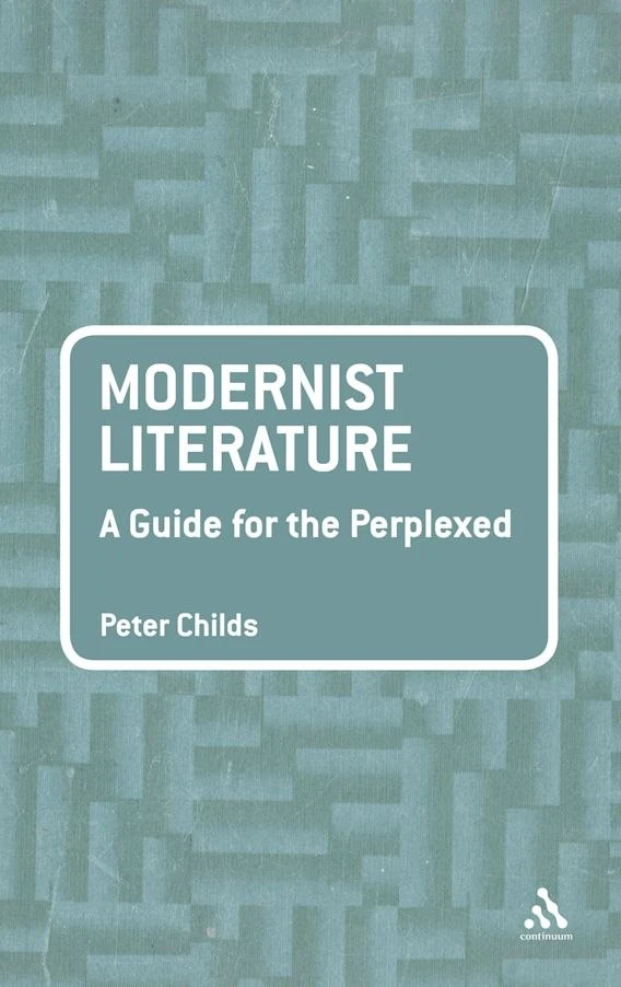 Modernist Literature. A Guide for the Perplexed