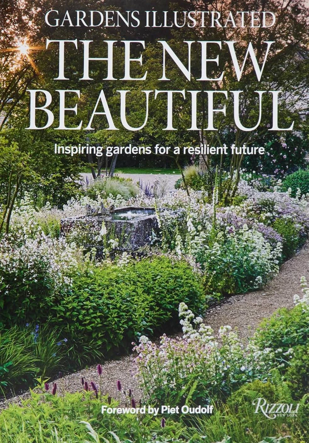 Gardens Illustrated: The New Beautiful: Inspiring Gardens for a Resilient Future