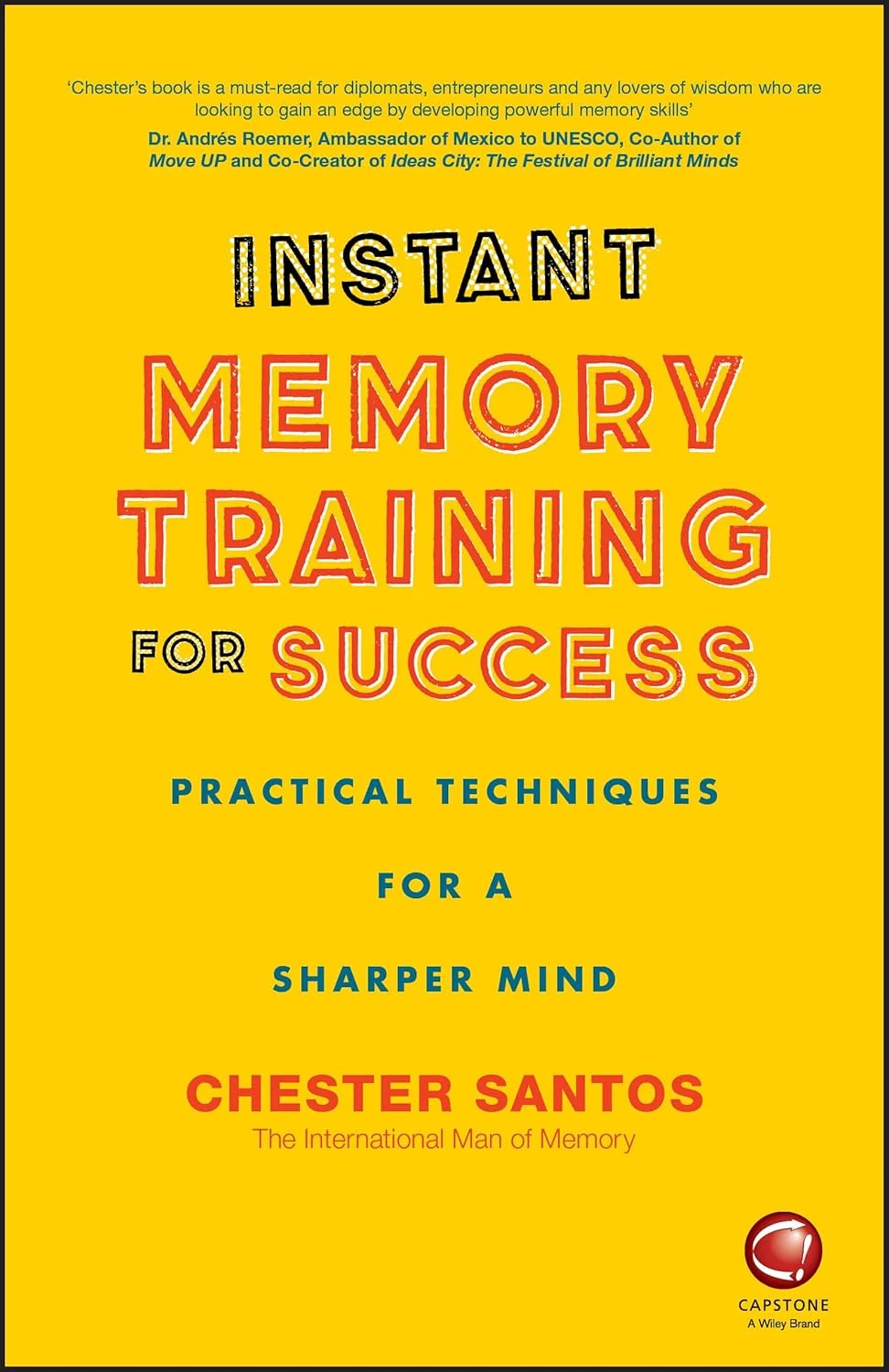 Instant Memory Training For Success : Practical Techniques for a Sharper Mind